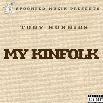 My Kinfolk by Tony Hunnids