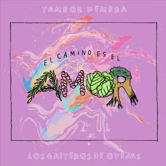 El Camino Es el Amor by Tambor Hembra