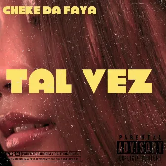 TAL VEZ by Cheke Da Faya