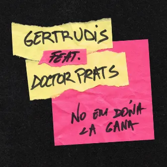 No Em Dóna la Gana (feat. Doctor Prats) by Gertrudis