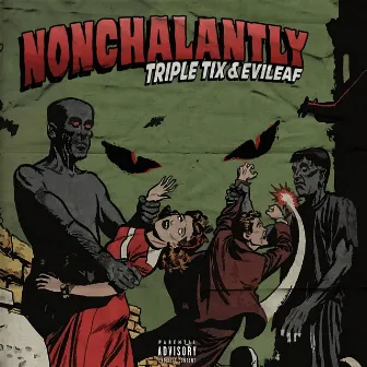 Nonchalantly by Triple Tix