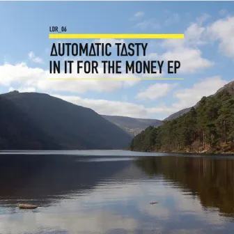 In It For The Money EP by Automatic Tasty