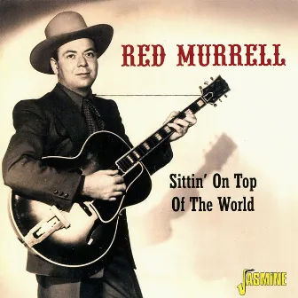 Sittin' on Top of the World by Red Murrell