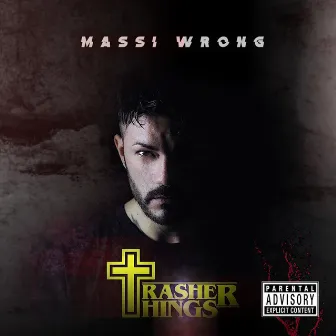 Trasher Things by Massi Wrong