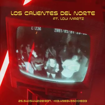 Los Calientes Del Norte by Loui Martz