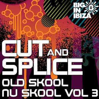 Old Skool Nu Skool Vol.3 by Cut & Splice