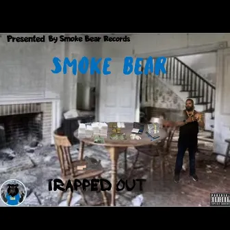 TRAPPED OUT by SMOKE BEAR