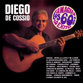 La Magia de los 60's: 20 Éxitos by Diego De Cossio