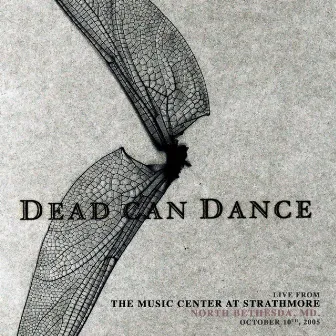 Live from the Music Center at Strathmore, North Bethesda, MD. October 10th, 2005 by Dead Can Dance