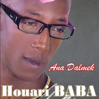 Ana Dalmek by Houari Baba