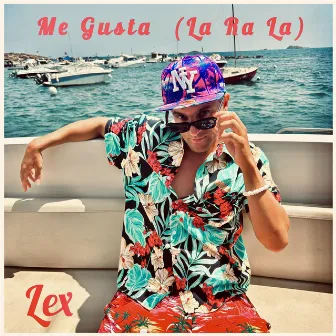 Me Gusta (La Ra La) by LEX