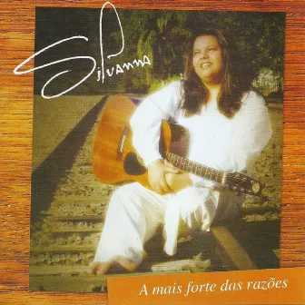 A Mais Forte das Razoes by Silvana