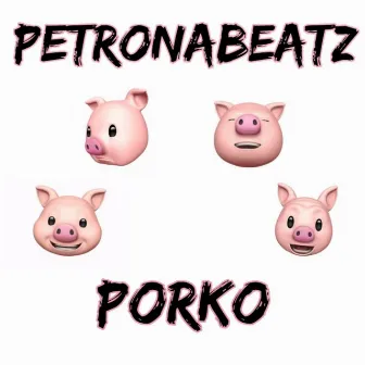 Porko (Extended Version) by PetronaBeatz