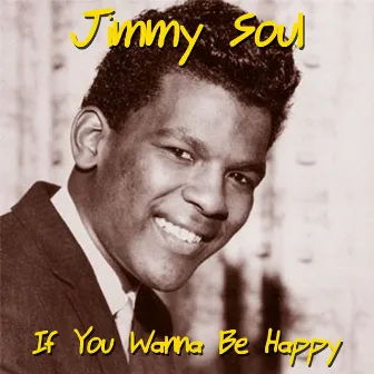 If You Wanna Be Happy by Jimmy Soul