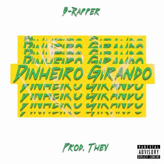 Dinheiro Girando by B-Rapper