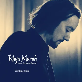 The Blue Hour by Rhys Marsh & The Autumn Ghost