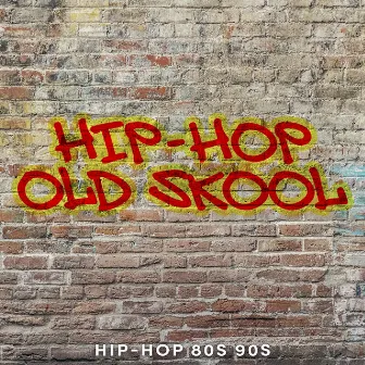 Hip-Hop Old Skool by Hip-Hop 80s 90s