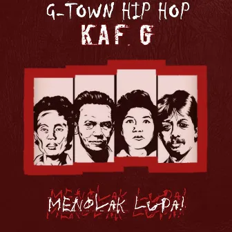 Menolak Lupa by G-TOWN HIP HOP