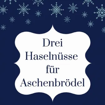 Drei Haselnüsse für Aschenbrödel (Main Theme from the Movie) by Lydia Maria Bader