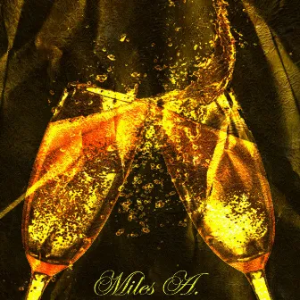 Champagne Flows by Miles A.