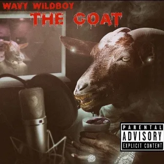 THE GOAT by Wavy Wildboy