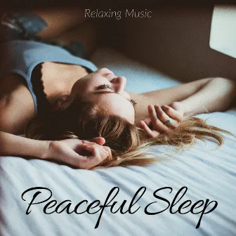 Peaceful Sleep - Relaxing Music, Soft Piano, Inner Peace, Sleep Music for Sweet Dreams by Sun Salutations Yoga Music Academy