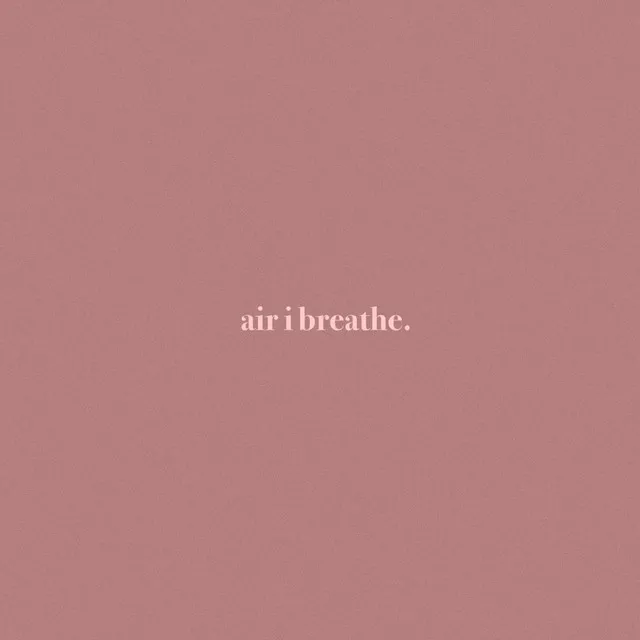 Air I Breathe