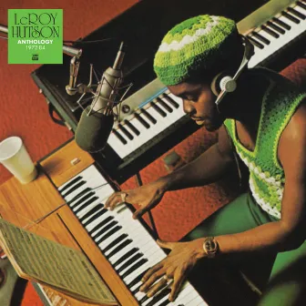 Anthology 1972 - 1984 by Leroy Hutson