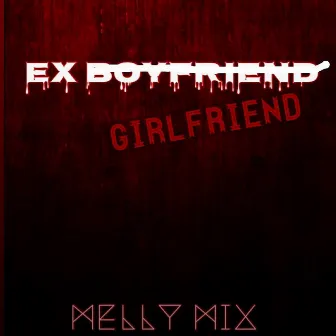 Ex Boyfriend by Melly MIngo