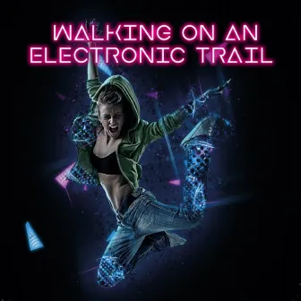 Walking on an Electronic Trail by Anna Amato