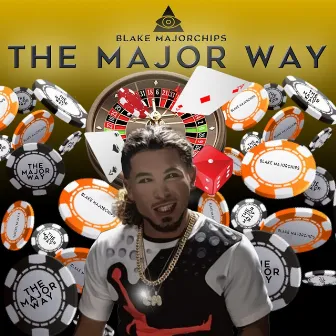 The Major Way by Blake MajorChips