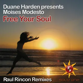 Free Your Soul (Raul Rincon Remixes) by Moises Modesto