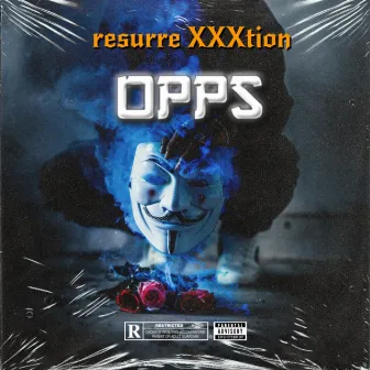 Opps by resurre XXXtion