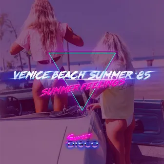 Summer Feelings by Venice Beach Summer '85