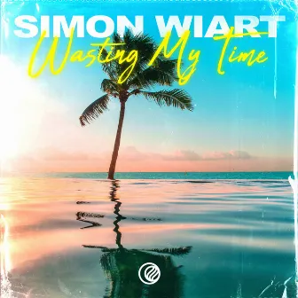 Wasting My Time by Simon Wiart