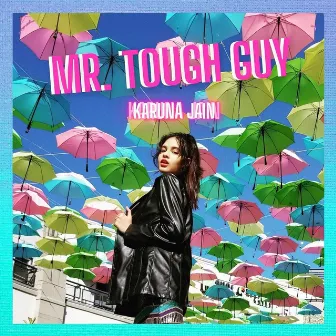 Mr. Tough Guy by Karuna Jain