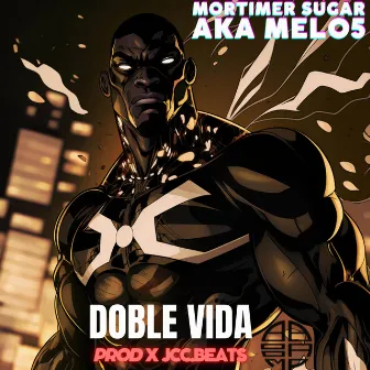 Doble Vida by Mortimer Sugar Aka Melo5