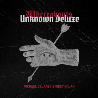 Whereabouts Unknown (Deluxe) by Mikey Nolan