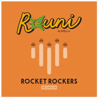 Reuni (Reunion Acapella Version) by Rocket Rockers