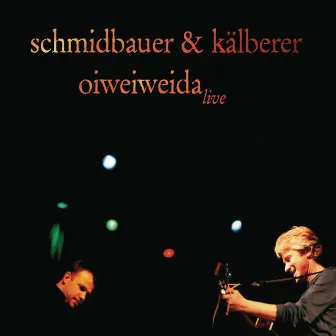 Oiweiweida by Schmidbauer & Kälberer