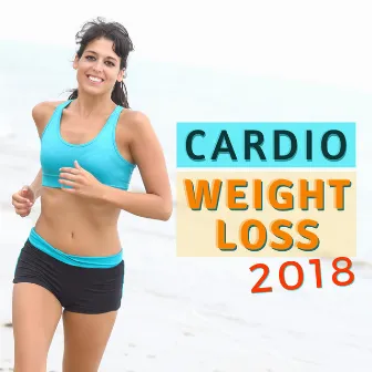 Cardio Weight Loss 2018 - Best Working Out Music for Pilates, Running & Walking by Gym Music Workout Personal Trainer