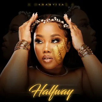 Halfway by Khanyisa