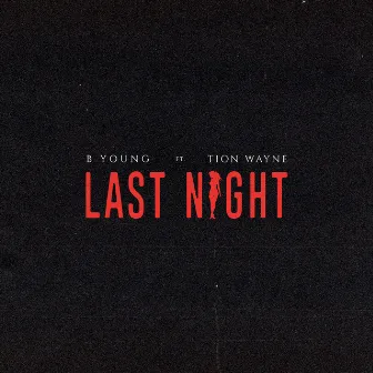 Last Night (feat. Tion Wayne) by B Young