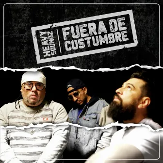 Fuera de Costumbre by Heavy Soundz