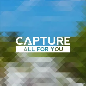 All for You by Capture