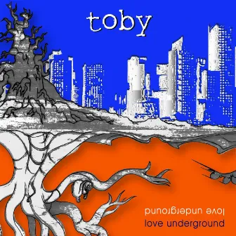 Love Underground by Toby