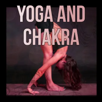 Yoga and Chakra – Asana Positions, Meditation and Relaxation Music, Welness and SPA, Yoga Music, Surya Namaskar by Yoga Postures Masters