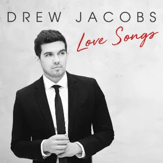 Love Songs by Drew Jacobs