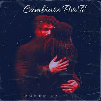 Cambiare por Ti by Koner Lp