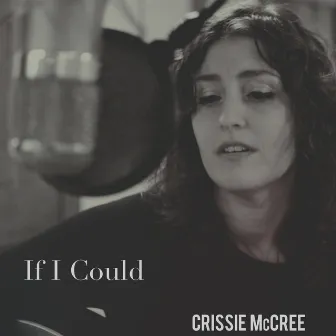 If I Could by Crissie McCree